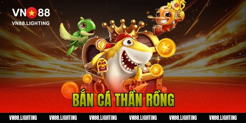 Bắn cá thần rồng – Trải nghiệm săn thưởng cực hấp dẫn