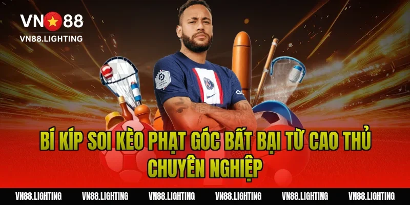 Bí kíp soi kèo phạt góc bất bại từ cao thủ chuyên nghiệp