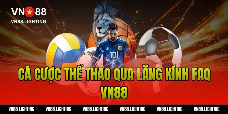 Cá cược thể thao qua lăng kính FAQ VN88