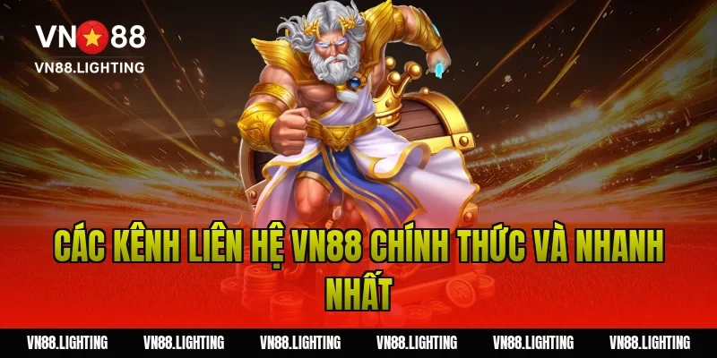 Các kênh liên hệ VN88 chính thức và nhanh nhất