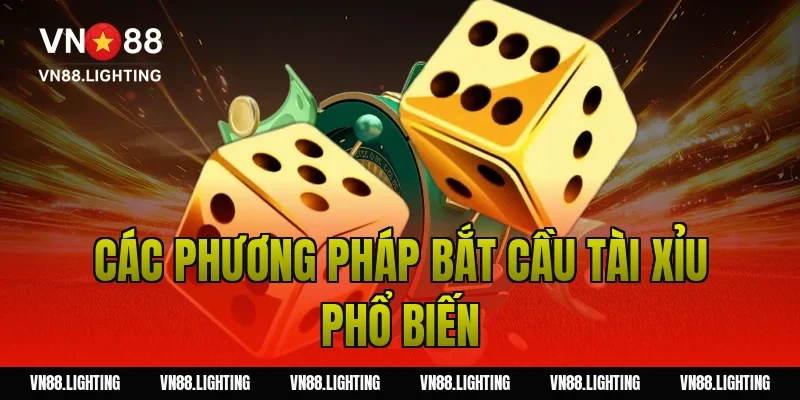 Các Phương Pháp Bắt Cầu Tài Xỉu Phổ Biến