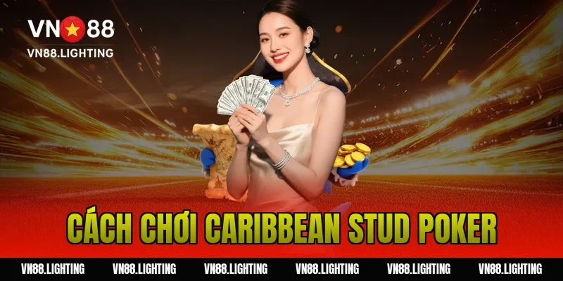 Cách chơi caribbean stud poker – Mẹo cược hiệu quả