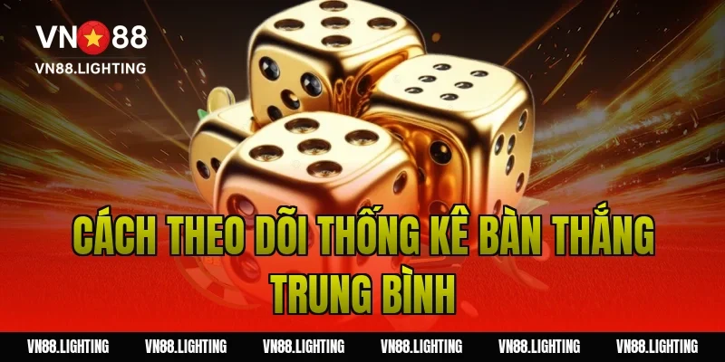 Cách theo dõi thống kê bàn thắng trung bình