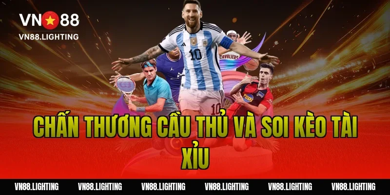 Chấn thương cầu thủ và soi kèo tài xỉu