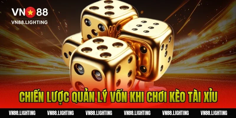 Chiến lược quản lý vốn khi chơi kèo tài xỉu