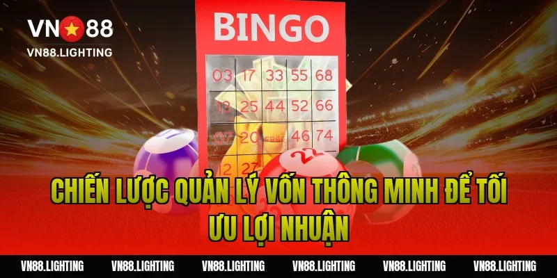 Chiến lược quản lý vốn thông minh để tối ưu lợi nhuận