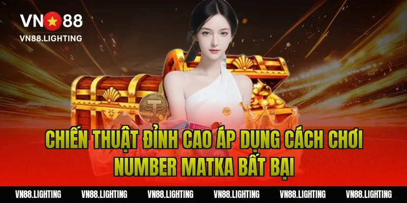 Chiến thuật đỉnh cao áp dụng cách chơi number matka bất bại