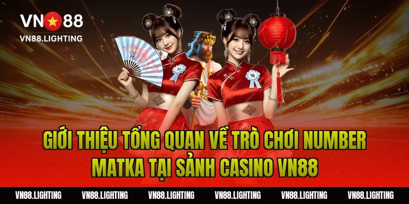 Giới thiệu tổng quan về trò chơi Number Matka tại sảnh Casino VN88