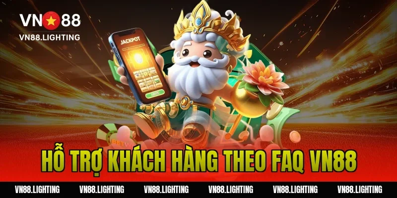 Hỗ trợ khách hàng theo FAQ VN88