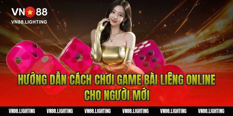 Hướng dẫn cách chơi game bài liêng online cho người mới