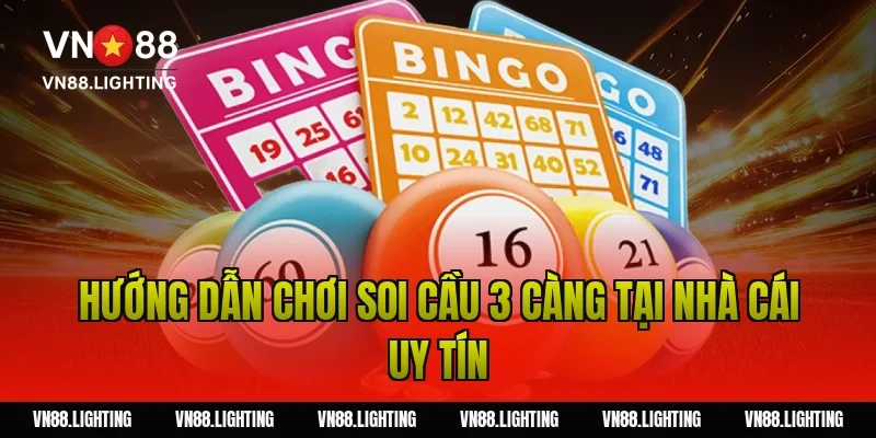 Hướng dẫn chơi soi cầu 3 càng tại nhà cái uy tín