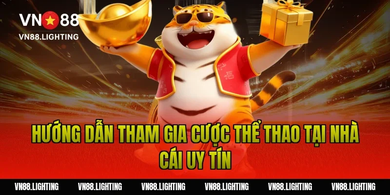 Hướng dẫn tham gia cược thể thao tại nhà cái uy tín