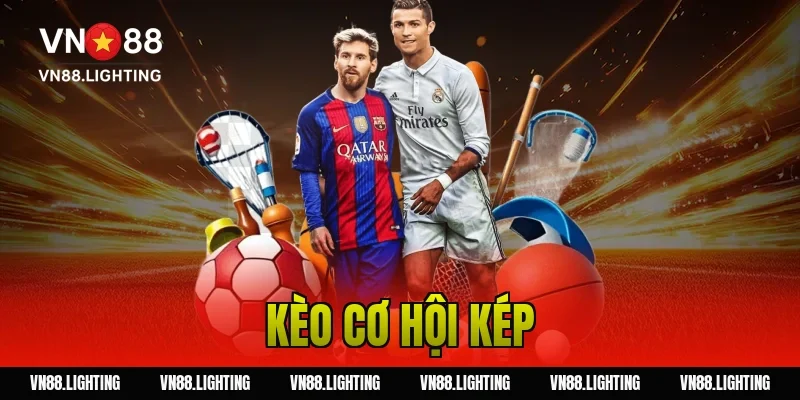 Kèo cơ hội kép – Bí kíp đặt cược an toàn cho người mới