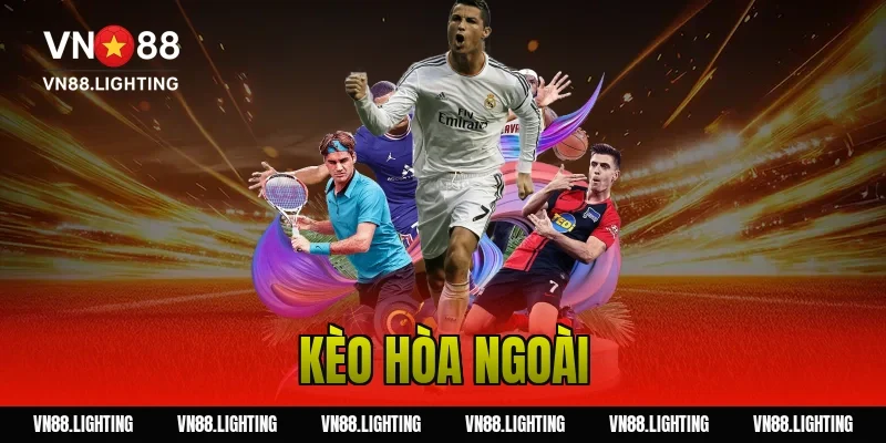 Kèo hòa ngoài – Khám phá cách cược hiệu quả
