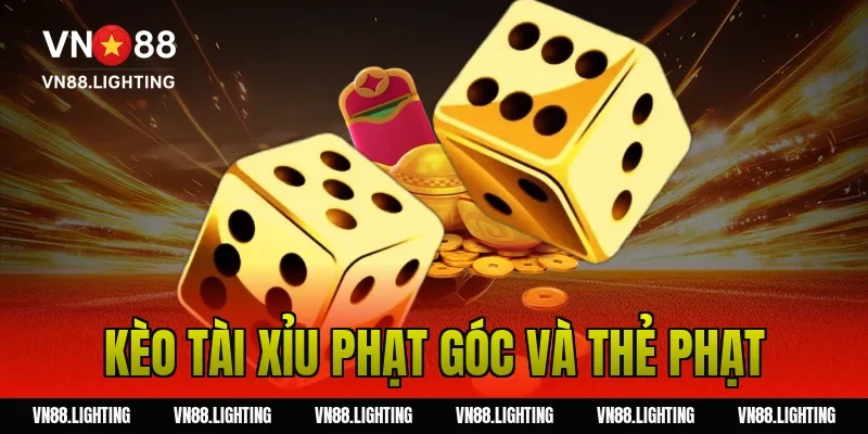 Kèo tài xỉu phạt góc và thẻ phạt