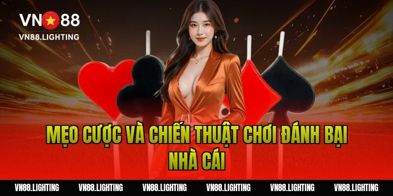 Mẹo cược và chiến thuật chơi đánh bại nhà cái