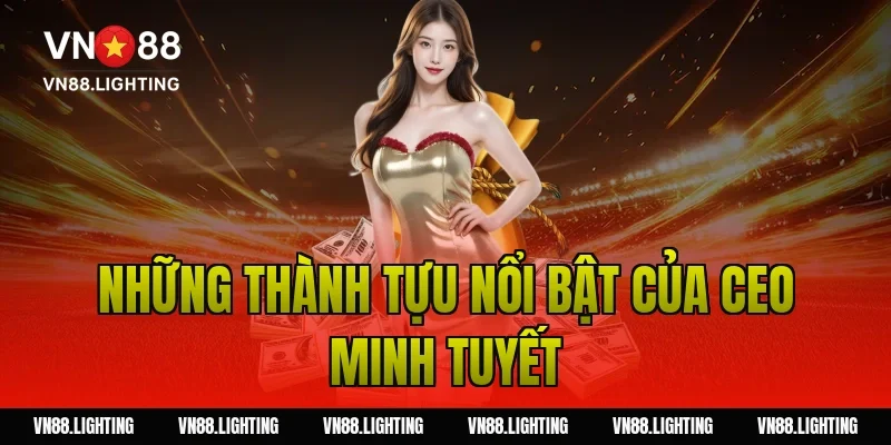 Những Thành Tựu Nổi Bật Của CEO Minh Tuyết