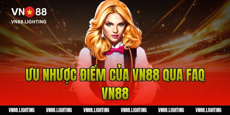 Ưu nhược điểm của VN88 qua FAQ VN88