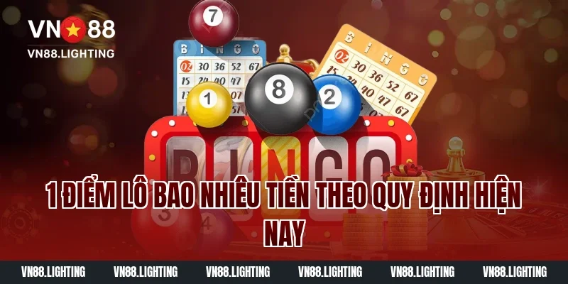 1 điểm lô bao nhiêu tiền theo quy định hiện nay